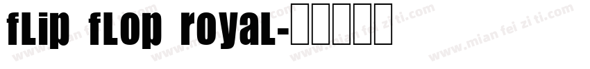 Flip Flop Royal字体转换